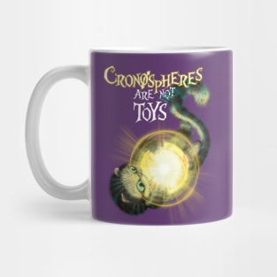 Cronospheres Are Not Toys Mug